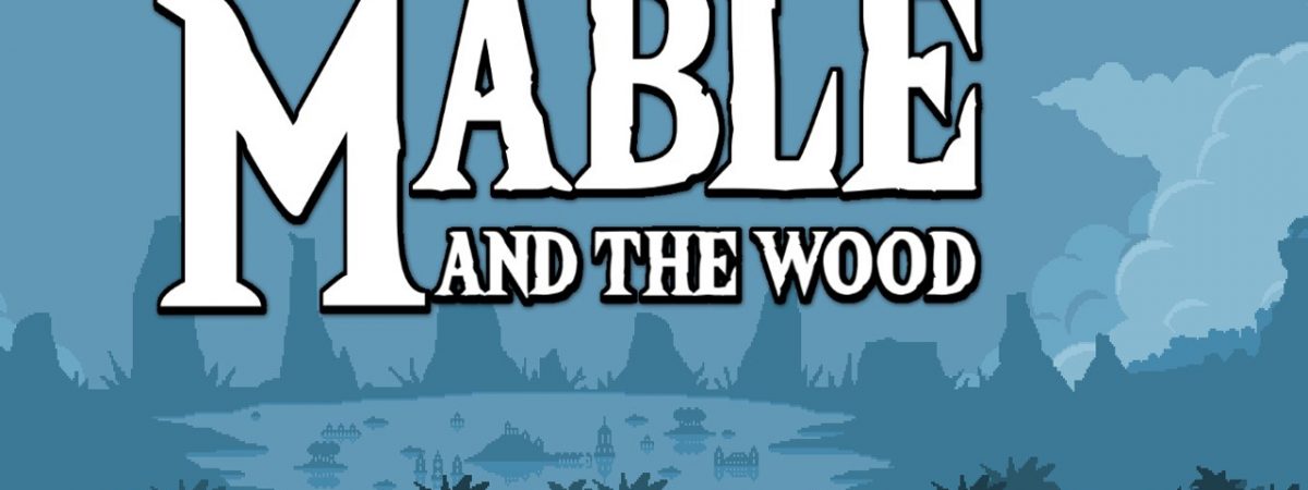 Mable and the Wood