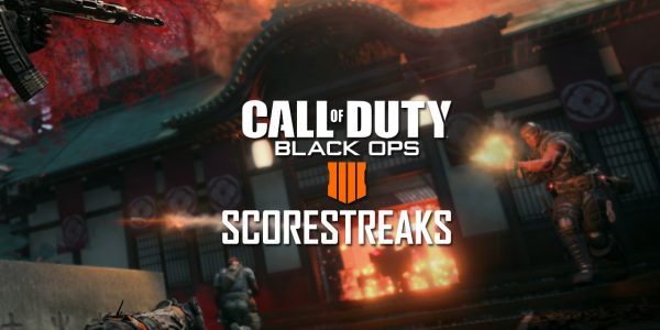 Call Of Duty Black Ops 4 Scorestreaks