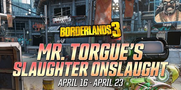 Last Chance Borderlands 3 Mini-Events Making it Rain Mr Torgue's Slaughter Onslaught 2