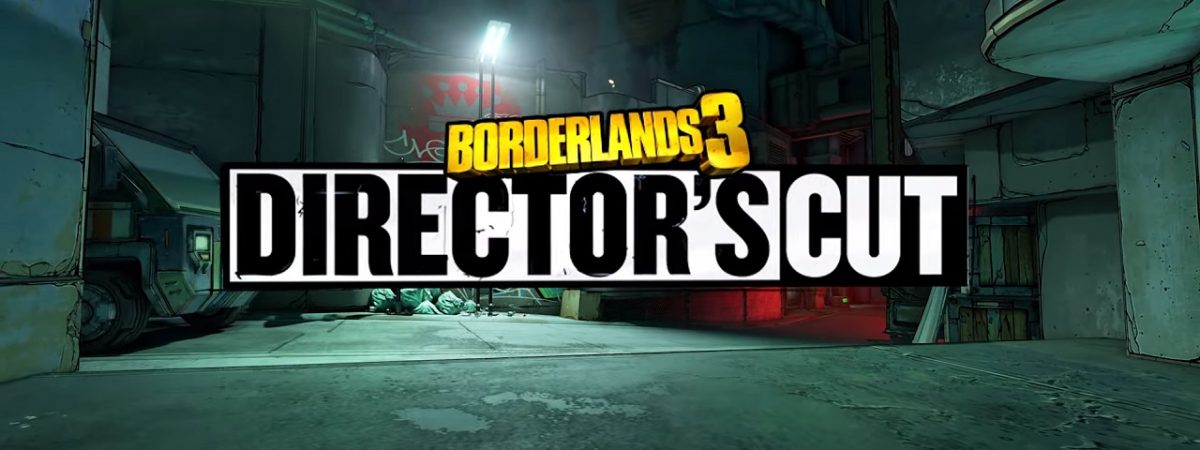 Borderlands 3 Director's Cut DLC Now Available